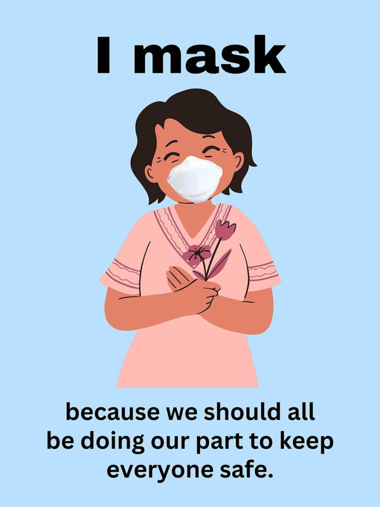 Graphic of woman wearing a mask and holding flowers in front of her heart. Text reads: "I mask because we should all be doing our part to keep everyone safe."